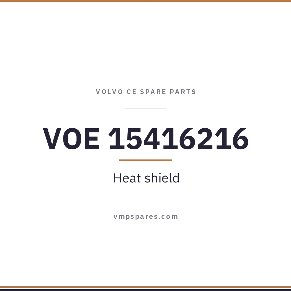VOE 15416216 – Heat shield
