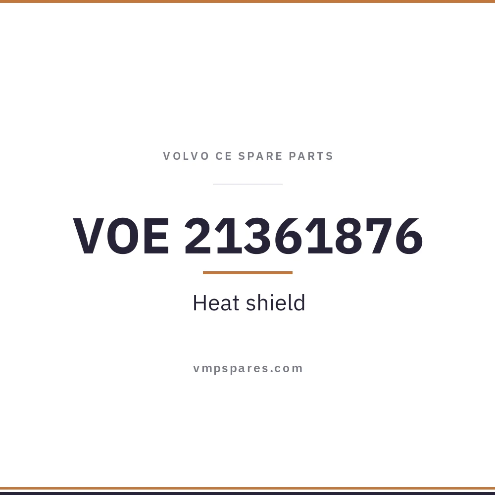 VOE 21361876 – Heat shield