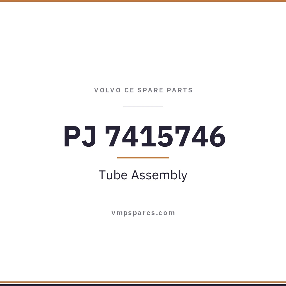 PJ 7415746 – Tube Assembly