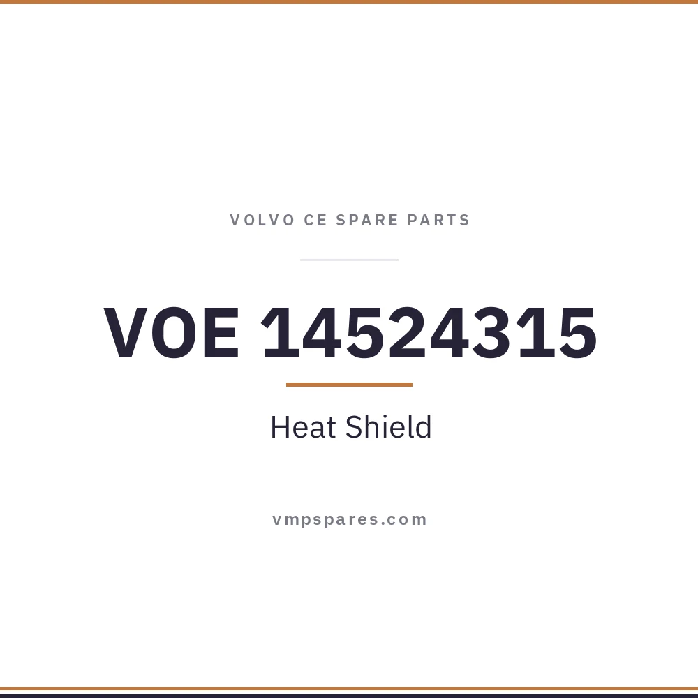 VOE 14524315 – Heat Shield