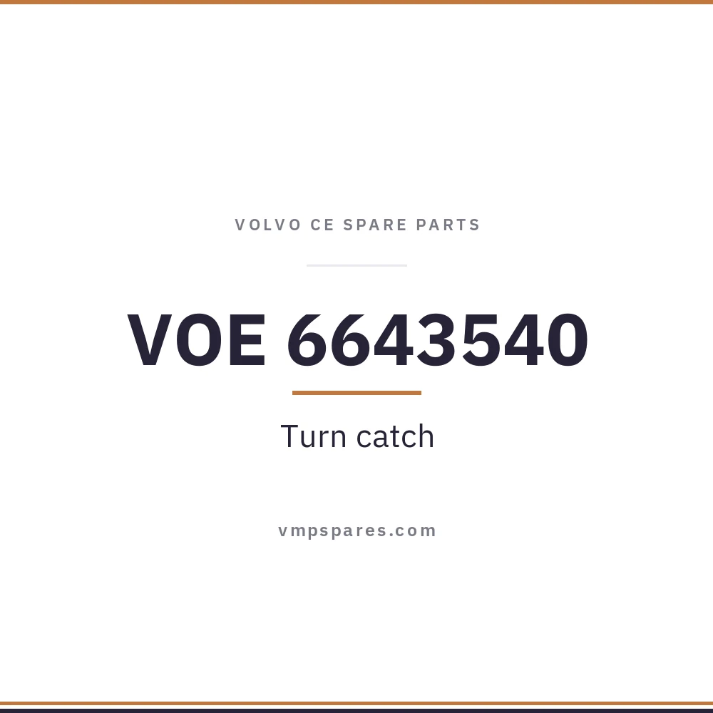 VOE 6643540 – Turn catch