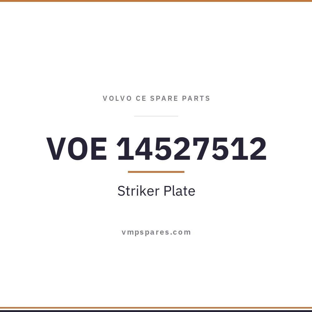 VOE 14527512 – Striker Plate
