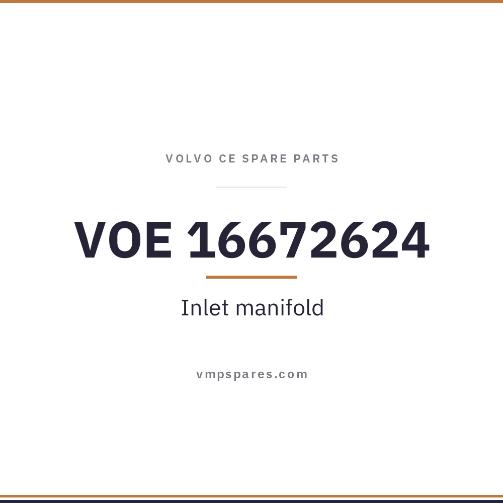 VOE 16672624 – Inlet manifold