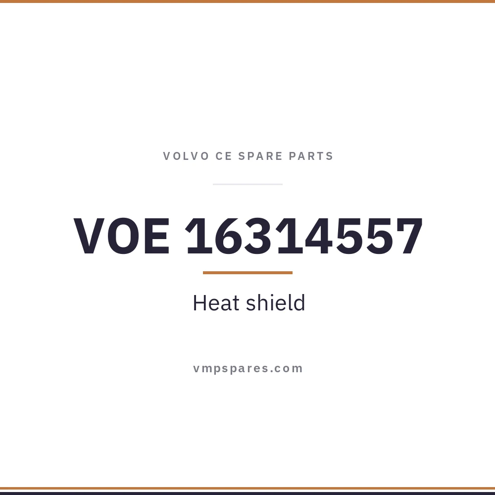 VOE 16314557 – Heat shield