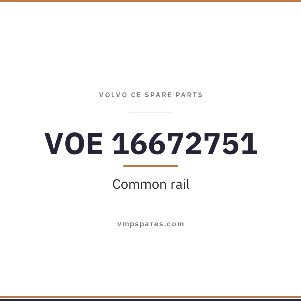 VOE 16672751 – Common rail